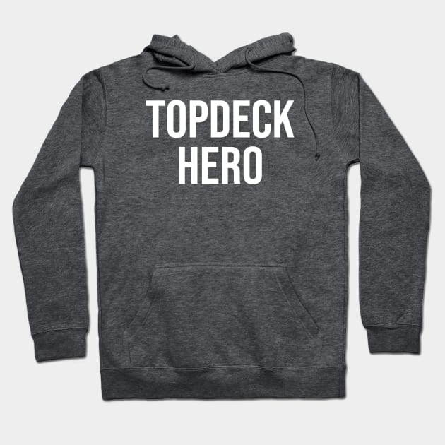 Topdeck Hero Hoodie by StickSicky